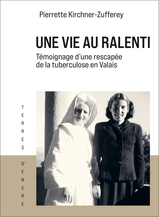 Une vie au ralenti - Témoignage d'une rescapée de la tuberculose en Valais