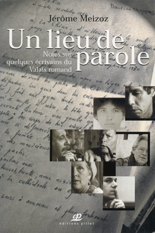 Un lieu de parole. Notes sur quelques écrivains du Valais Romand